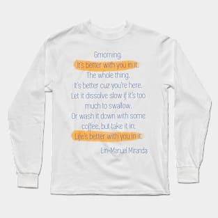 Good morning Tweet Lin Manuel Miranda Long Sleeve T-Shirt